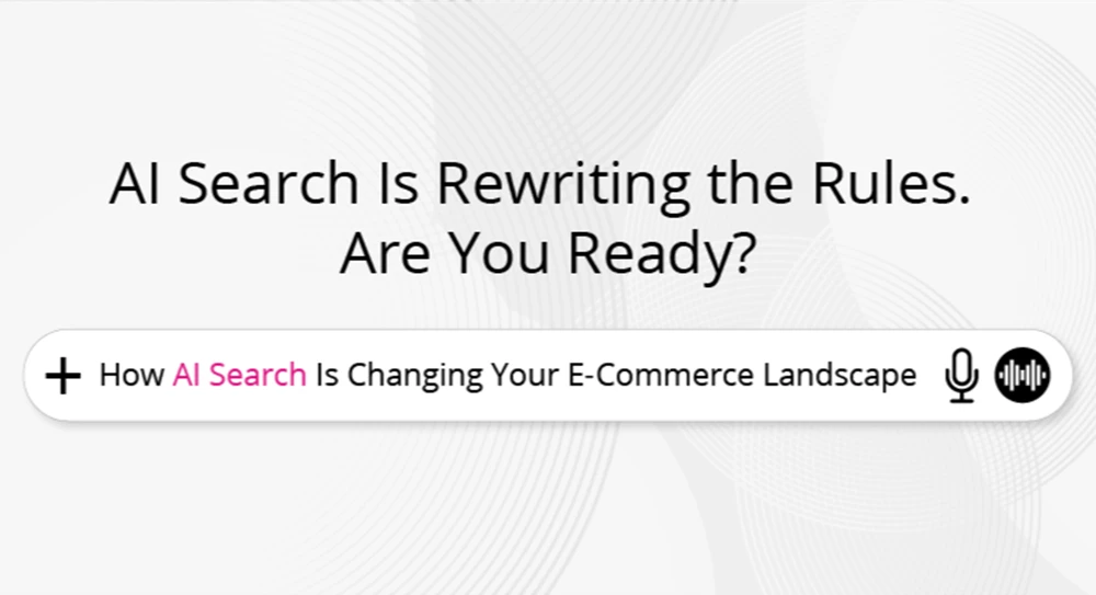 Thumbnail image for How AI Search Is Changing Your E-Commerce Landscape webinar