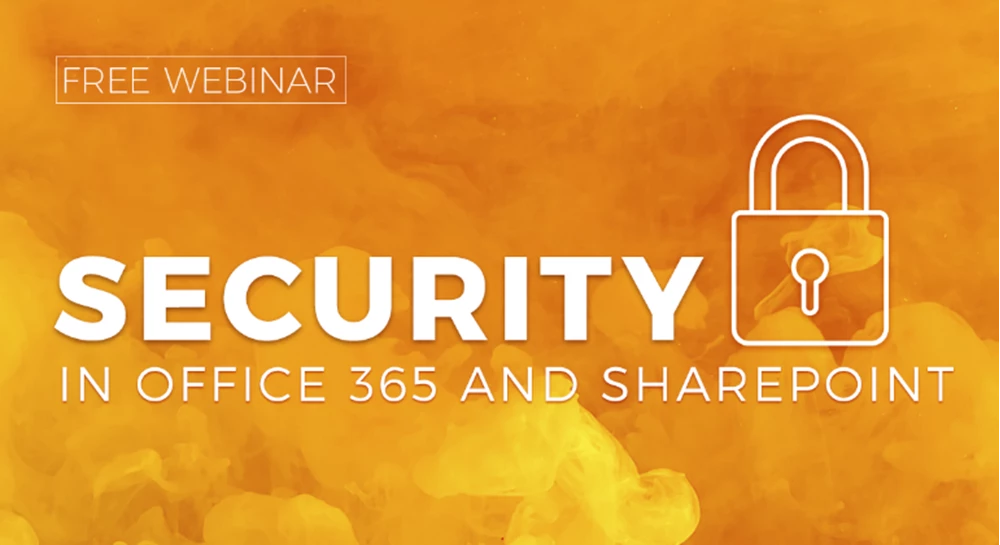 Thumbnail image for Secure your team in Office 365 and Sharepoint webinar