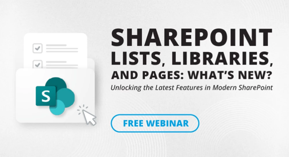 Thumbnail image for SharePoint Lists, Libraries, and Pages: What’s New? webinar